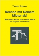 Rechne mit Deinem Mieter ab - Thomas Trepnau