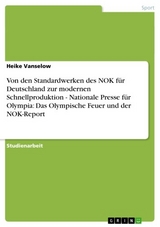 Von den Standardwerken des NOK für Deutschland zur modernen Schnellproduktion - Nationale Presse für Olympia: Das Olympische Feuer und der NOK-Report -  Heike Vanselow