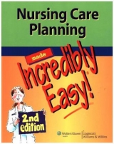 Nursing Care Planning Made Incredibly Easy! - 