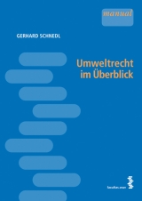 Umweltrecht im Überblick - Gerhard Schnedl