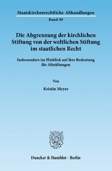 Die Abgrenzung der kirchlichen Stiftung von der weltlichen Stiftung im staatlichen Recht. - Kristin Meyer
