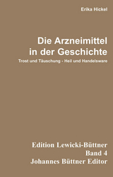 Die Arzneimittel in der Geschichte - Erika Hickel