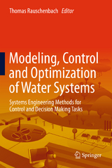 Modeling, Control and Optimization of Water Systems - 