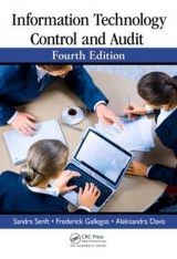 Information Technology Control and Audit - Senft, Sandra; Gallegos, Frederick; Davis, Aleksandra