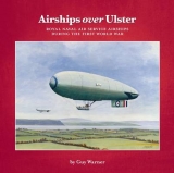 Airships Over Ulster - Warner, Guy