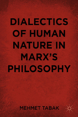 Dialectics of Human Nature in Marx's Philosophy - M. Tabak