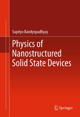 Physics of Nanostructured Solid State Devices - Supriyo Bandyopadhyay