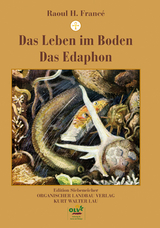 Das Leben im Boden/Das Edaphon - Raoul H. Francé