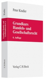 Grundkurs Handels- und Gesellschaftsrecht - Kindler, Peter