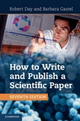 How to Write and Publish a Scientific Paper - Day, Robert A.; Gastel, Barbara