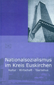 Nationalsozialismus im Kreis Euskirchen Band 3: Kultur, Wirtschaft, Tourismus