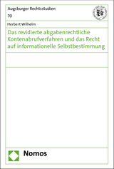 Das revidierte abgabenrechtliche Kontenabrufverfahren und das Recht auf informationelle Selbstbestimmung - Herbert Wilhelm