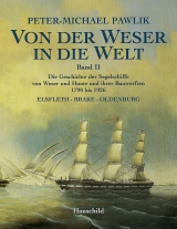 Von der Weser in die Welt,  Band II - Peter M Pawlik