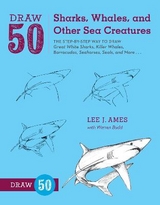 Draw 50 Sharks, Whales, and Other Sea Creatures - Ames, L