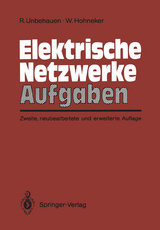 Elektrische Netzwerke Aufgaben - Unbehauen, Rolf; Hohneker, Willi