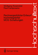 Rechnergestützter Entwurf hochintegrierter MOS-Schaltungen - Wolfgang Rosenstiel, Raul Camposano