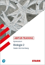 STARK Abitur-Training - Biologie Band 2 - BaWü - Bils, Dr. Werner