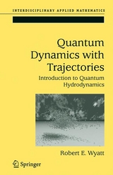 Quantum Dynamics with Trajectories -  Robert E. Wyatt