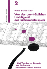 Von der unerträglichen Leichtigkeit des Instrumentalspiels - Biesenbender, Volker