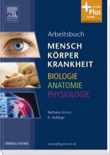 Arbeitsbuch zu Mensch Körper Krankheit & Biologie Anatomie Physiologie - Groos, Barbara