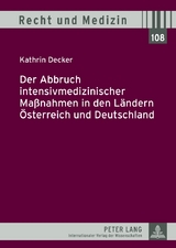 Der Abbruch intensivmedizinischer Maßnahmen in den Ländern Österreich und Deutschland - Kathrin Decker