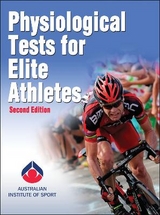 Physiological Tests for Elite Athletes - Tanner, Rebecca; Gore, Christopher; Australian Institute Of Sport