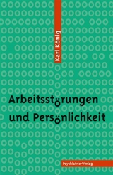 Arbeitsstörungen und Persönlichkeit - Karl König