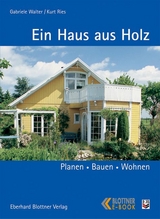 Ein Haus aus Holz - Gabriele Walter, Kurt Ries