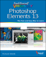 Teach Yourself VISUALLY Photoshop Elements 13 -  Richard Wentk