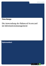 Die Anwendung der Balanced Scorecard im Informationsmanagement - Timo Runge
