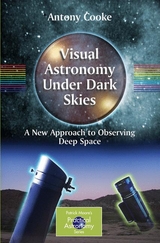 Visual Astronomy Under Dark Skies -  Antony Cooke