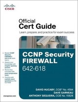 CCNP Security FIREWALL 642-618 Official Cert Guide - Hucaby, David; Garneau, Dave; Sequeira, Anthony J.