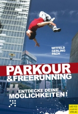 Parkour und Freerunning - Jan Witfeld, Ilona Gerling, Alexander Pach
