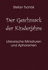 Der Geschmack der Kinderjahre - Stefan Tschök