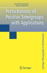 Perturbations of Positive Semigroups with Applications - Jacek Banasiak, Luisa Arlotti