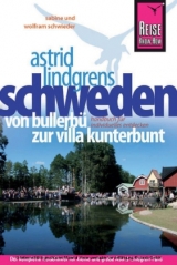Reise Know-How Astrid Lindgrens Schweden - von Bullerbü zur Villa Kunterbunt - Sabine Schwieder, Wolfram Schwieder