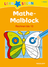 LERNSTERN Mathe-Malblock 1. Klasse. Rechnen bis 10 - Sabine Schwertführer