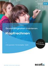 Grundfähigkeiten trainieren: Kopfrechnen - Birte Pöhler, Hanna Schrauth, Anette Seyer