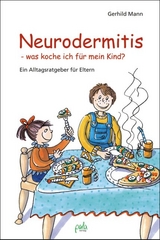 Neurodermitis - was koche ich für mein Kind? - Gerhild Mann