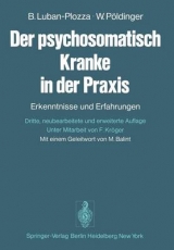 Der psychosomatisch Kranke in der Praxis - B. Luban-Plozza, W. Pöldinger