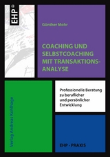 Coaching und Selbstcoaching mit Transaktionsanalyse -  Günther Mohr