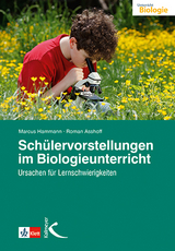 Schülervorstellungen im Biologieunterricht - Marcus Hammann, Roman Asshoff