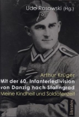 Mit der 60. Infanteriedivision von Danzig nach Stalingrad - Udo Rosowski