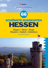 66 schönste Aussichten Hessen - Alexander Kraft