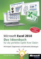 Microsoft Excel 2010 - Das Ideenbuch für die perfekte Optik Ihrer Daten - Dietmar Gieringer, Dieter Schiecke