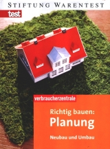 Richtig bauen: Planung - Weizenhöfer, Günther; Burk, Peter; Stiftung Warentest; Verbraucherzentrale Nordrhein-Westfalen e.V.
