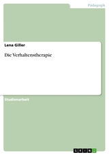 Die Verhaltenstherapie - Lena Giller