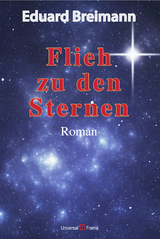 Flieh zu den Sternen - Eduard Breimann