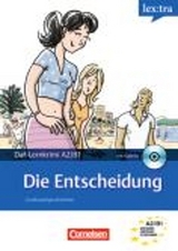 Lextra - Deutsch als Fremdsprache - Lektüren / A2-B1 - Die Entscheidung - Christian Baumgarten, Volker Borbein