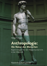 Anthropologie: Die Natur des Menschen - Holger Zeigan